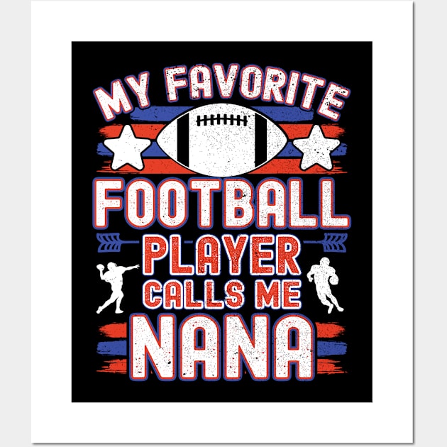 Football Nana | My Favorite Football Player Calls Me Nana Wall Art by auviba-design